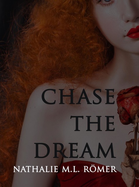 Chase The Dream, Nathalie M.L. Römer