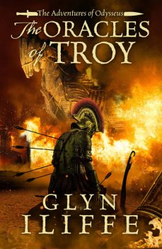 The Oracles of Troy (The Adventures of Odysseus), Glyn Iliffe