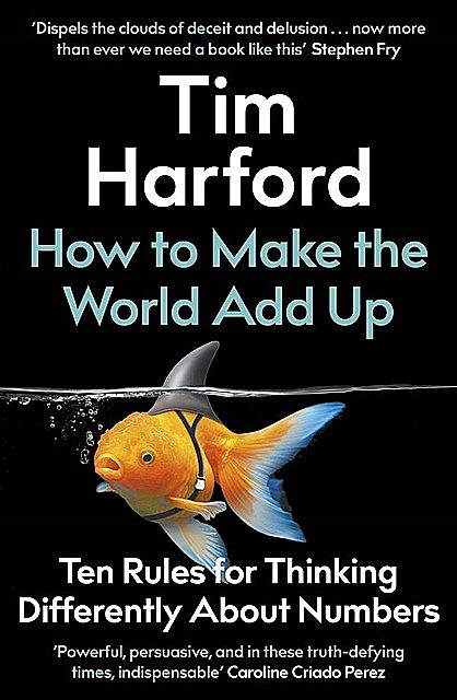 How to Make the World Add Up, Tim Harford
