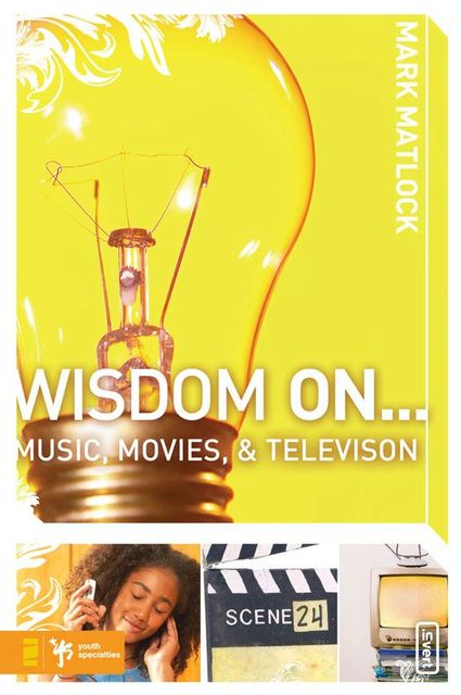 Wisdom On Music, Movies and Television, Mark Matlock