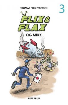 Flix & Flax #3: Flix & Flax og Mikk, Thomas Friis Pedersen