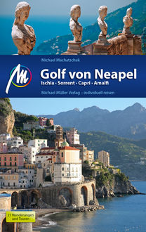 Golf von Neapel Reiseführer Michael Müller Verlag, Michael Machatschek