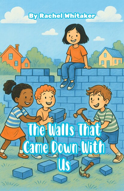 The Walls That Came Down With Us, Rachel Whitaker