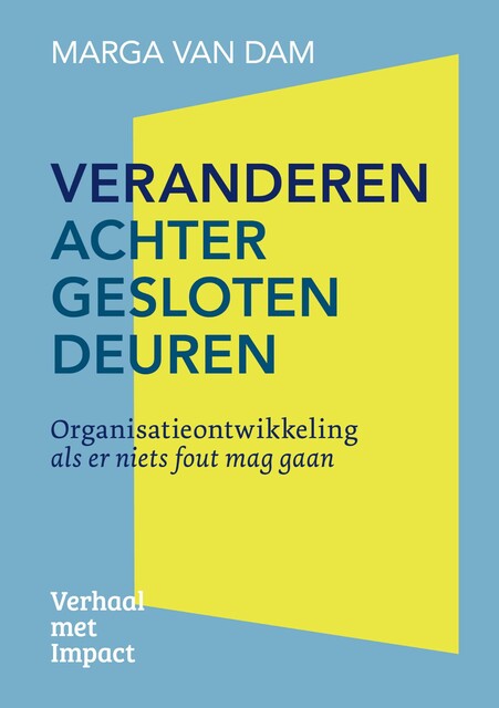 Veranderen achter gesloten deuren, Marga van Dam