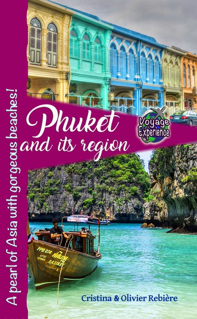 Phuket and its region, Cristina Rebiere, Olivier Rebiere