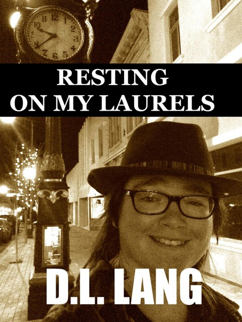 Resting on my Laurels, D.L. Lang