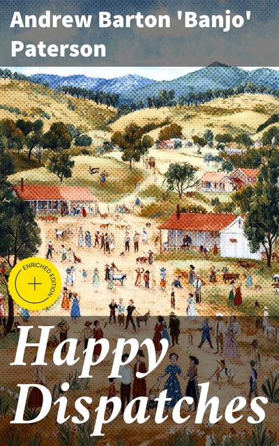 Happy Dispatches, Andrew Barton 'Banjo' Paterson