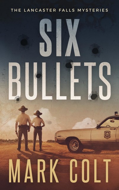 Six Bullets, Mark Colt