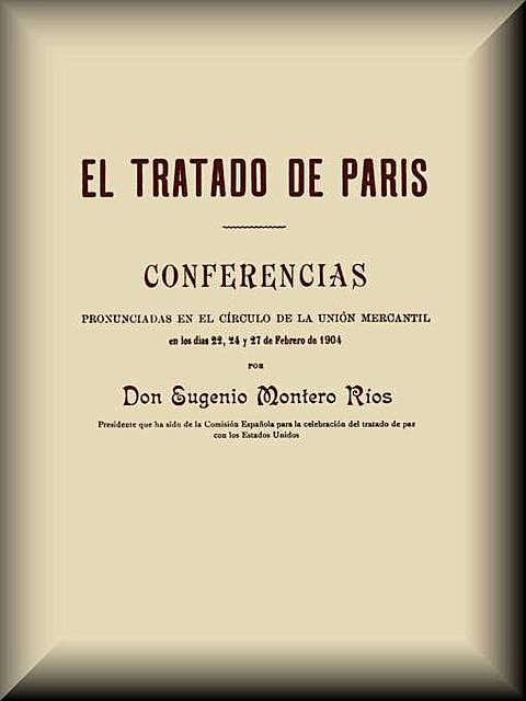 El Tratado de París, Eugenio Montero Ríos