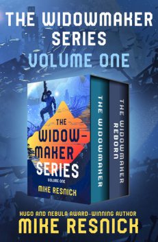 The Widowmaker Series Volume One, Mike Resnick