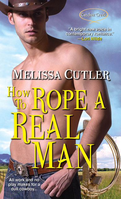 How to Rope a Real Man, Melissa Cutler