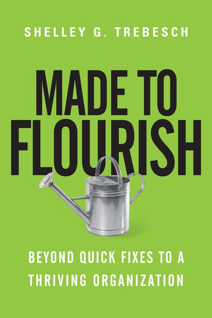 Made to Flourish, Shelley G. Trebesch