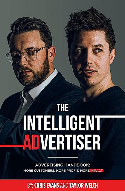 The Intelligent Advertiser: Advertising Handbook, Chris Evans, Taylor Welch