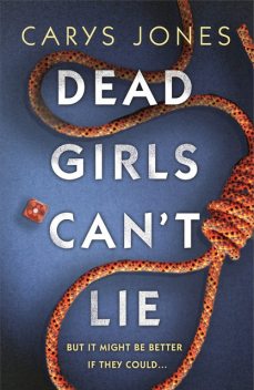 Dead Girls Can't Lie, Carys Jones