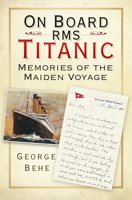 On Board RMS Titanic, George Behe
