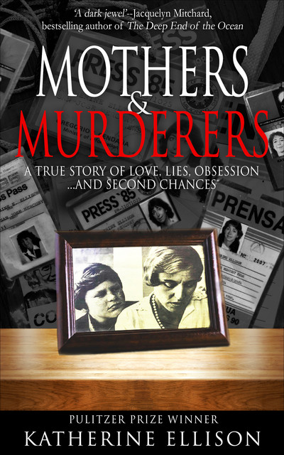 Mothers & Murderers, Katherine Ellison