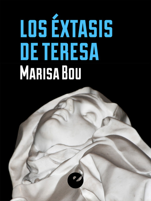 Los éxtasis de Teresa, Marisa Bou