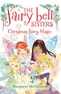 The Fairy Bell Sisters #6: Christmas Fairy Magic, Margaret McNamara