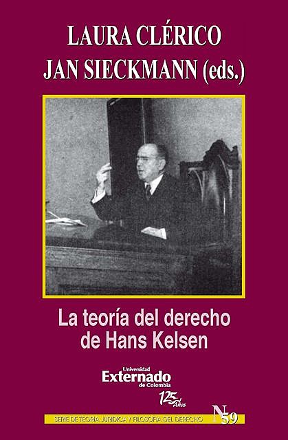 La teoría del derecho de Hans Kelsen, Laura Clérico, Jan Sieckmann