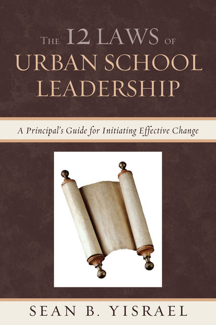 The 12 Laws of Urban School Leadership, Sean B. Yisrael