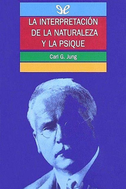 La interpretación de la naturaleza y la psique, Carl Gustav Jung