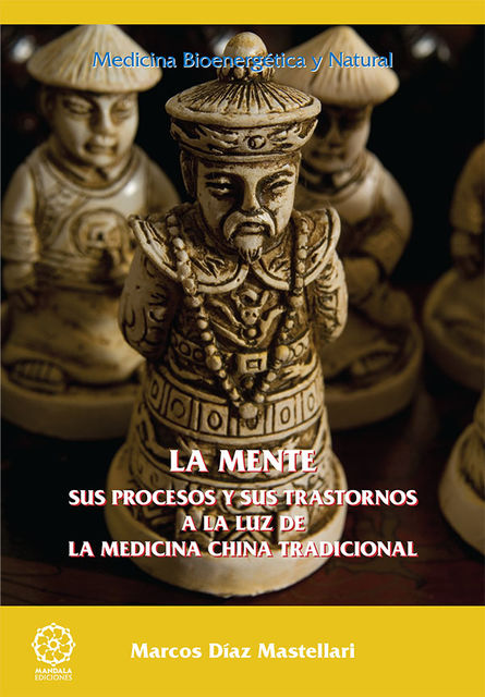 La mente sus procesos y sus tratamientos en MTC, Díaz Mastellari, Marcos