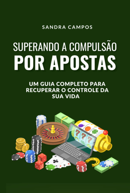 Superando A Compulsão Por Apostas, Sandra Campos