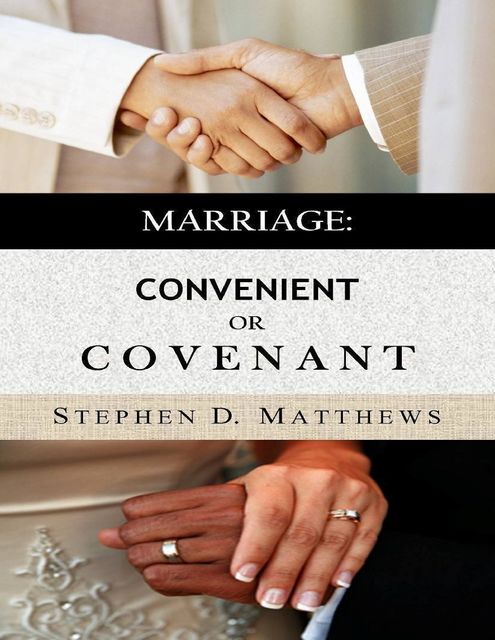 Marriage: Convenient or Covenant, Stephen Matthews