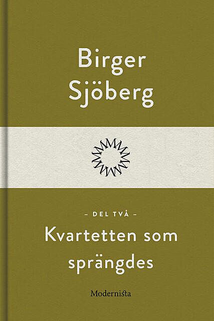 Kvartetten som sprängdes (Del två), Birger Sjöberg