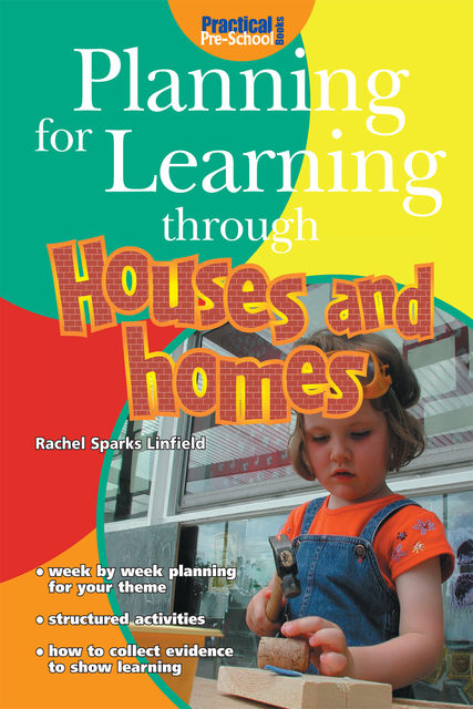 Planning for Learning through Houses and Homes, Rachel Sparks Linfield