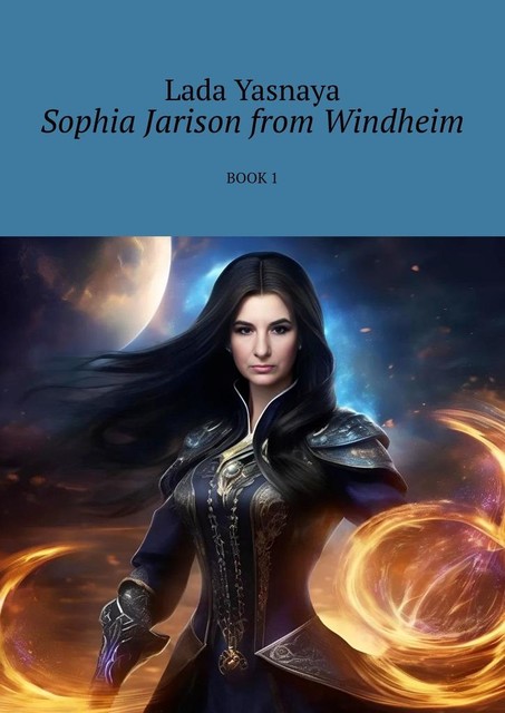 Sophia Jarison from Windheim. Book 1, Lada Yasnaya