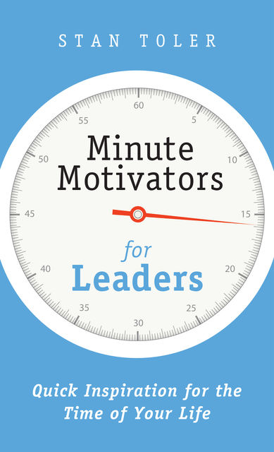 Minute Motivators for Leaders, Stan Toler