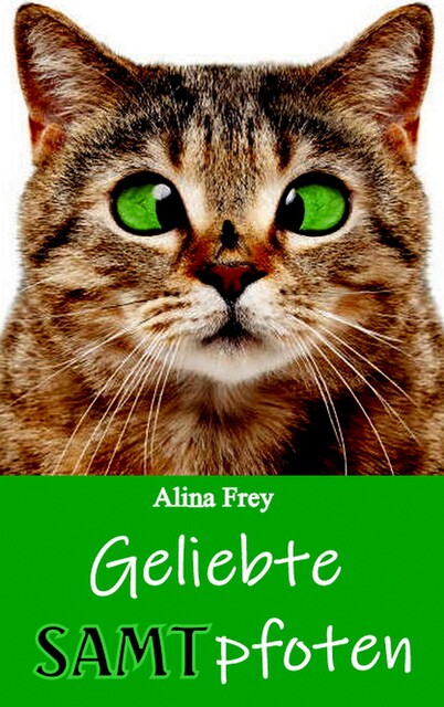 Geliebte Samtpfoten, Alina Frey