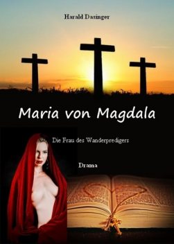 Maria von Magdala, Harald Dasinger