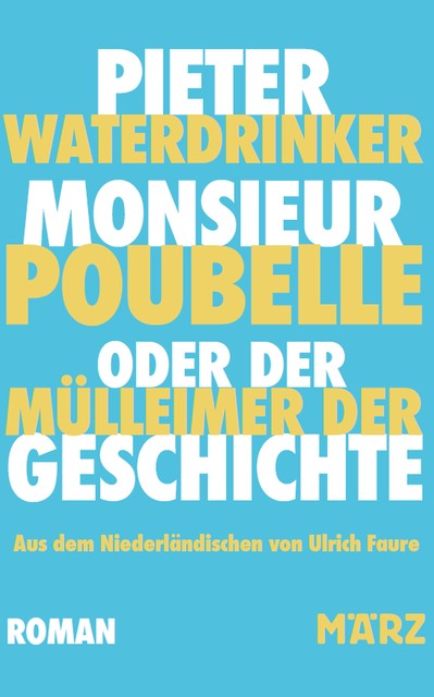 Monsieur Poubelle oder: Der Mülleimer der Geschichte, Pieter Waterdrinker