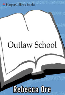Outlaw School, Rebecca Ore