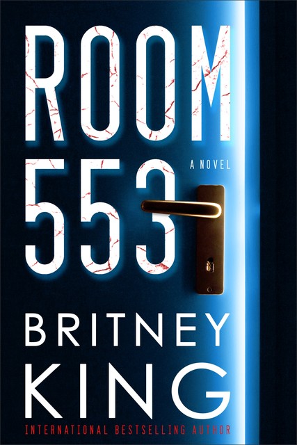 Room 553: A Psychological Thriller, Britney King