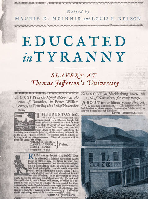 Educated in Tyranny, Kirt von Daacke, Benjamin Ford, Louis P. Nelson, Andrew Johnston, James Zehmer, Jessica E. Sewell, Maurie D. McInnis