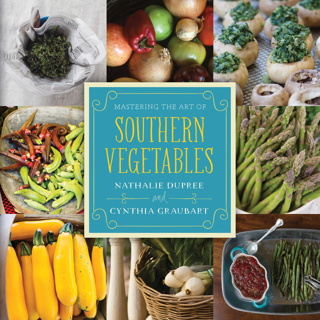 Mastering the Art of Southern Vegetables, Cynthia Graubart, Nathalie Dupree