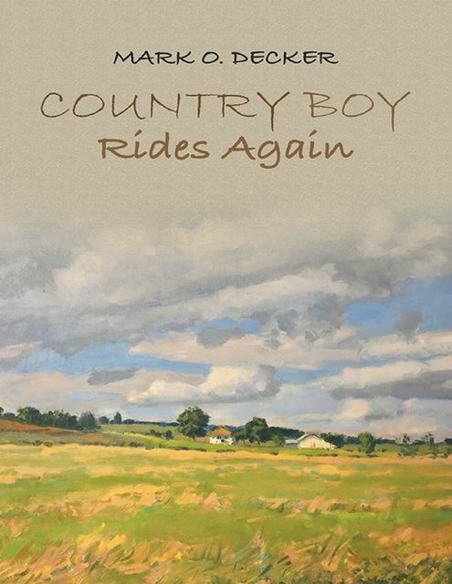 Country Boy Rides Again, Mark O. Decker