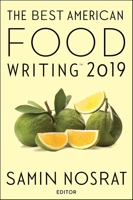 The Best American Food Writing 2019, Samin Nosrat, Silvia Killingsworth