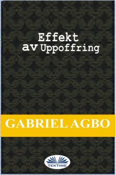 Effekt Av Uppoffring, Gabriel Agbo