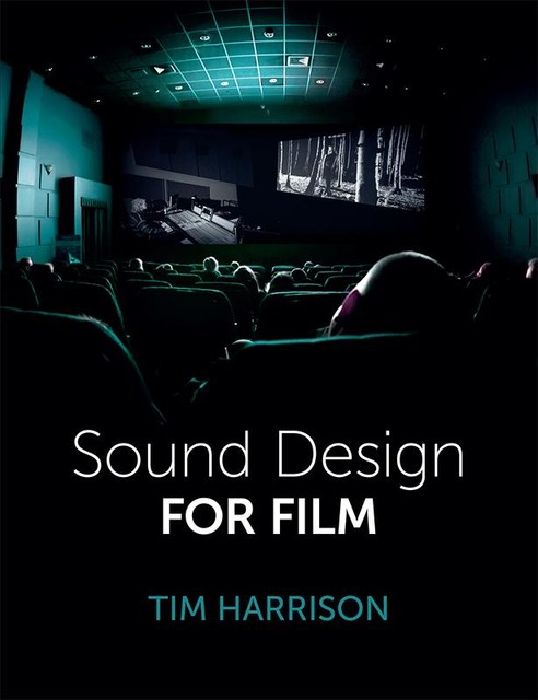 Sound Design for Film, Tim Harrison