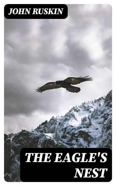 The Eagle's Nest, John Ruskin