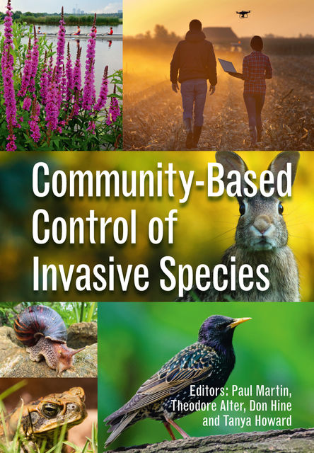 Community-based Control of Invasive Species, Paul Martin, Don Hine, Tanya Howard, Theodore Alter