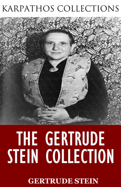 The Gertrude Stein Collection, Gertrude Stein