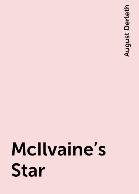 McIlvaine’s Star, August Derleth