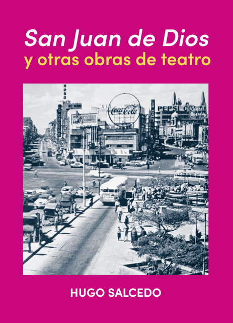 San Juan de Dios y otras obras de teatro, Hugo Octavio Salcedo Larios
