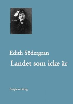 Landet som icke är, Edith Södergran