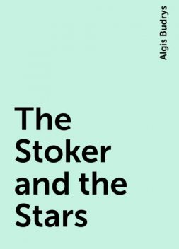 The Stoker and the Stars, Algis Budrys